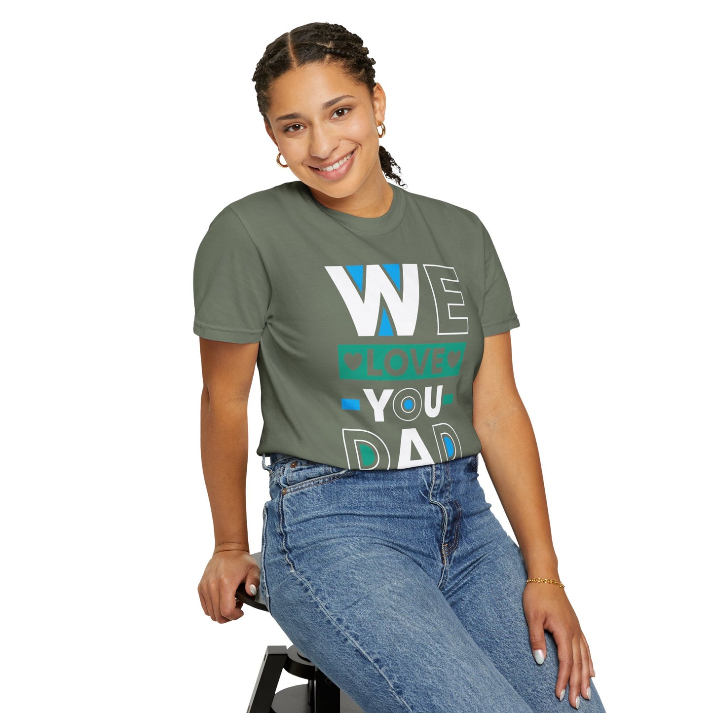 We Love You Dad - T-Shirt