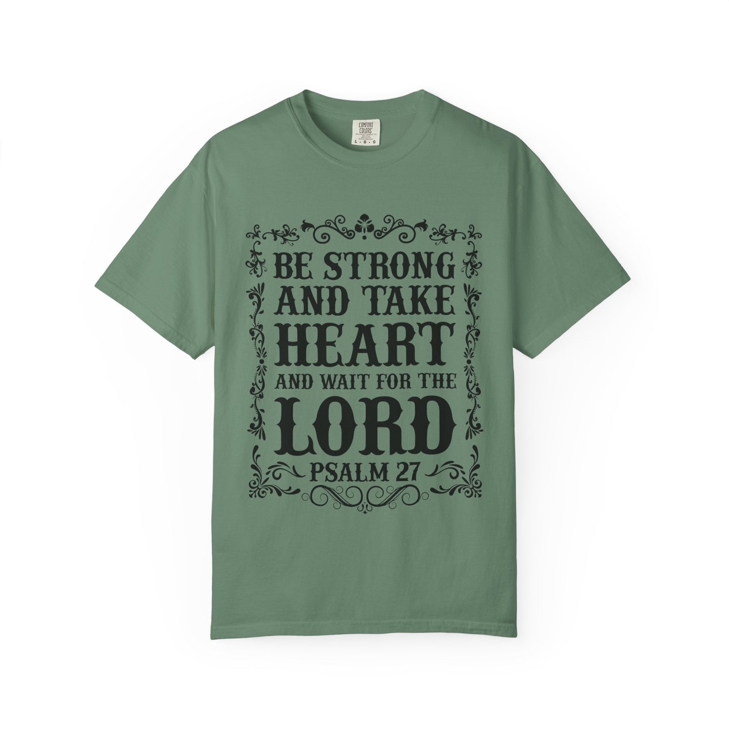 Be Strong And Take Heart Psalm 27 T-Shirt