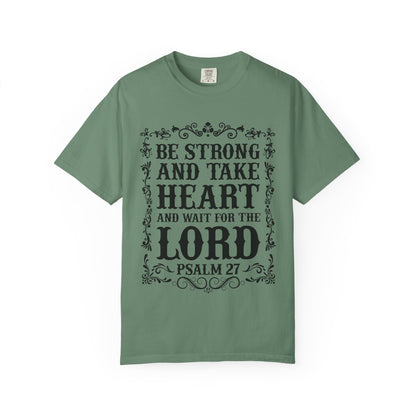Be Strong And Take Heart Psalm 27 T-Shirt