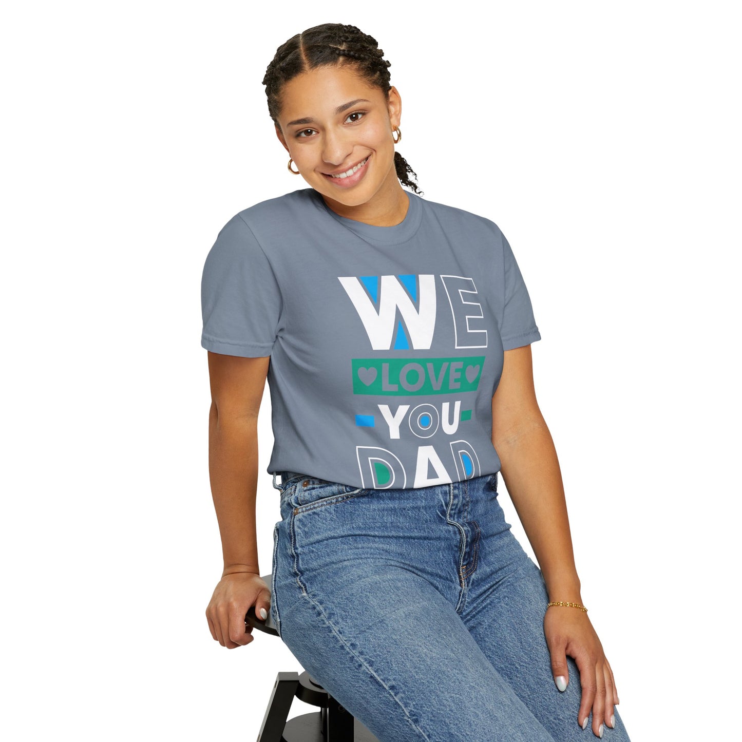 We Love You Dad - T-Shirt
