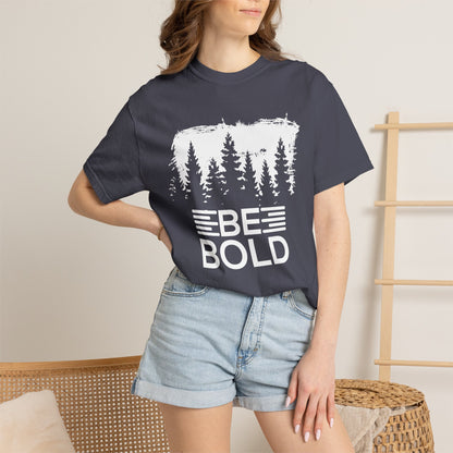 Be Bold - T-Shirt