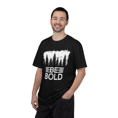 Be Bold - T-Shirt