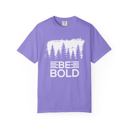 Be Bold - T-Shirt