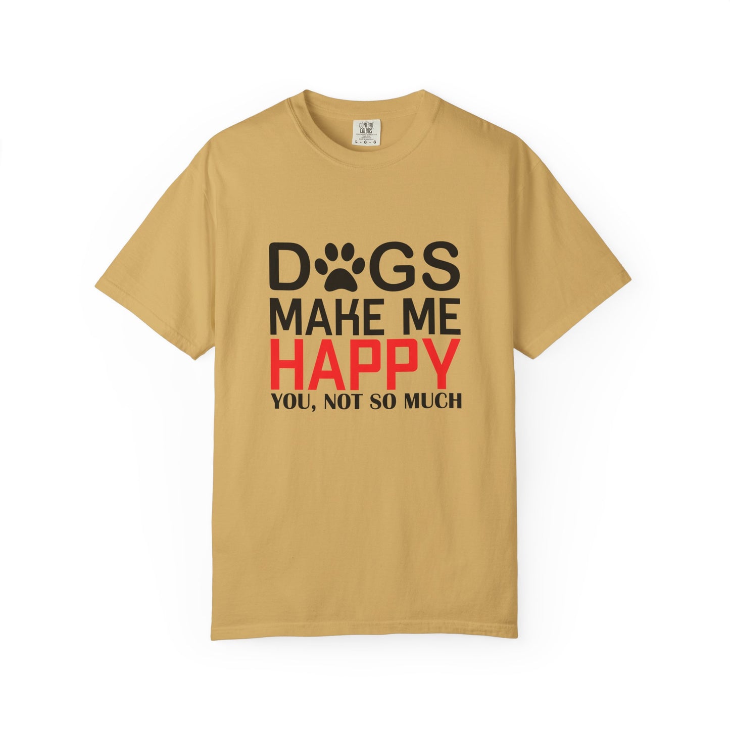 Dogs Make Me Happy Dogs - T-Shirt