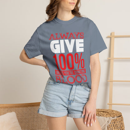 Always Give 100% - T-Shirt