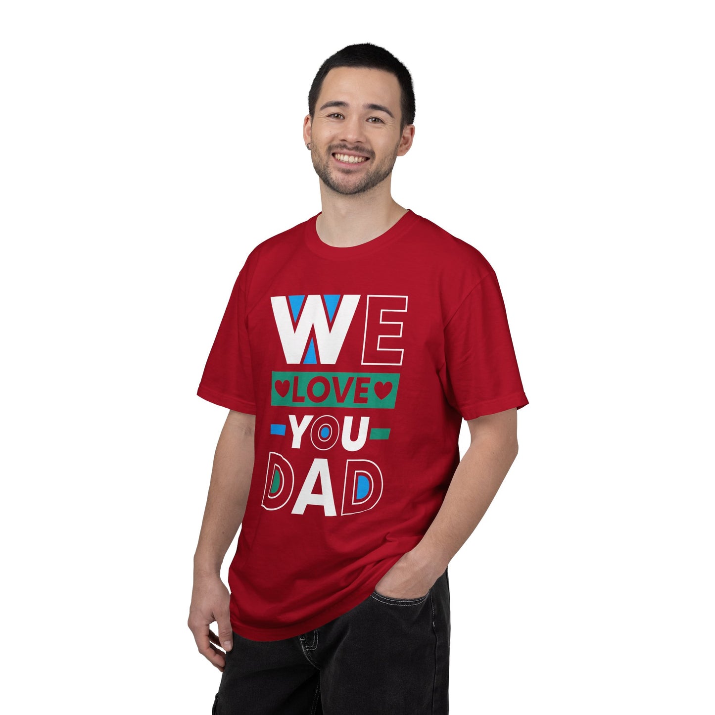 We Love You Dad - T-Shirt