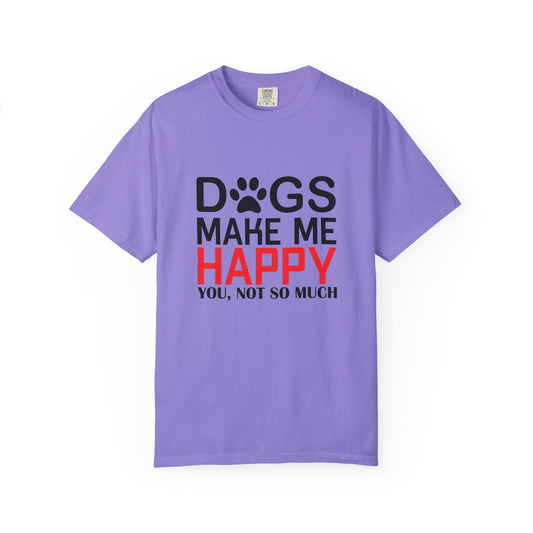 Dogs Make Me Happy Dogs - T-Shirt