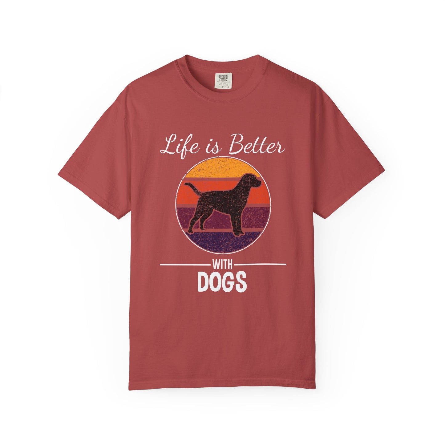 Life is Better With Dogs - T-Shirt