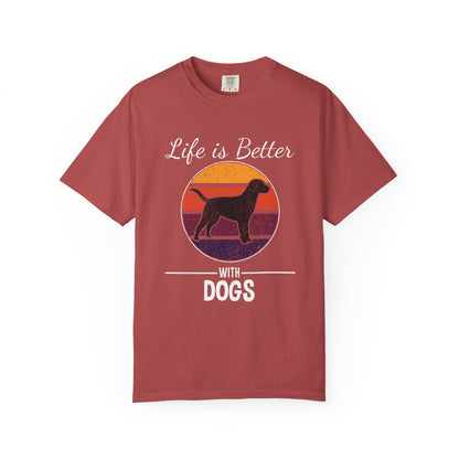 Life is Better With Dogs - T-Shirt