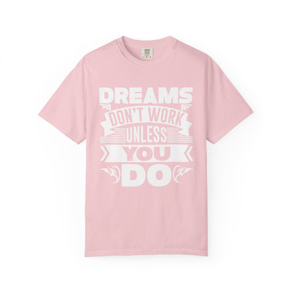 Dreams Works- T-Shirt