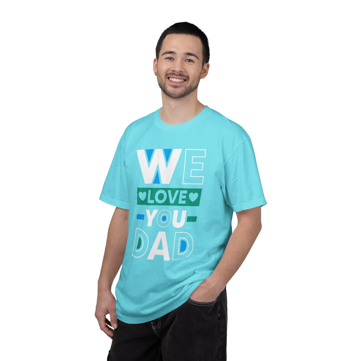 We Love You Dad - T-Shirt