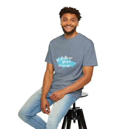 Follow Your Dreams - T-Shirt