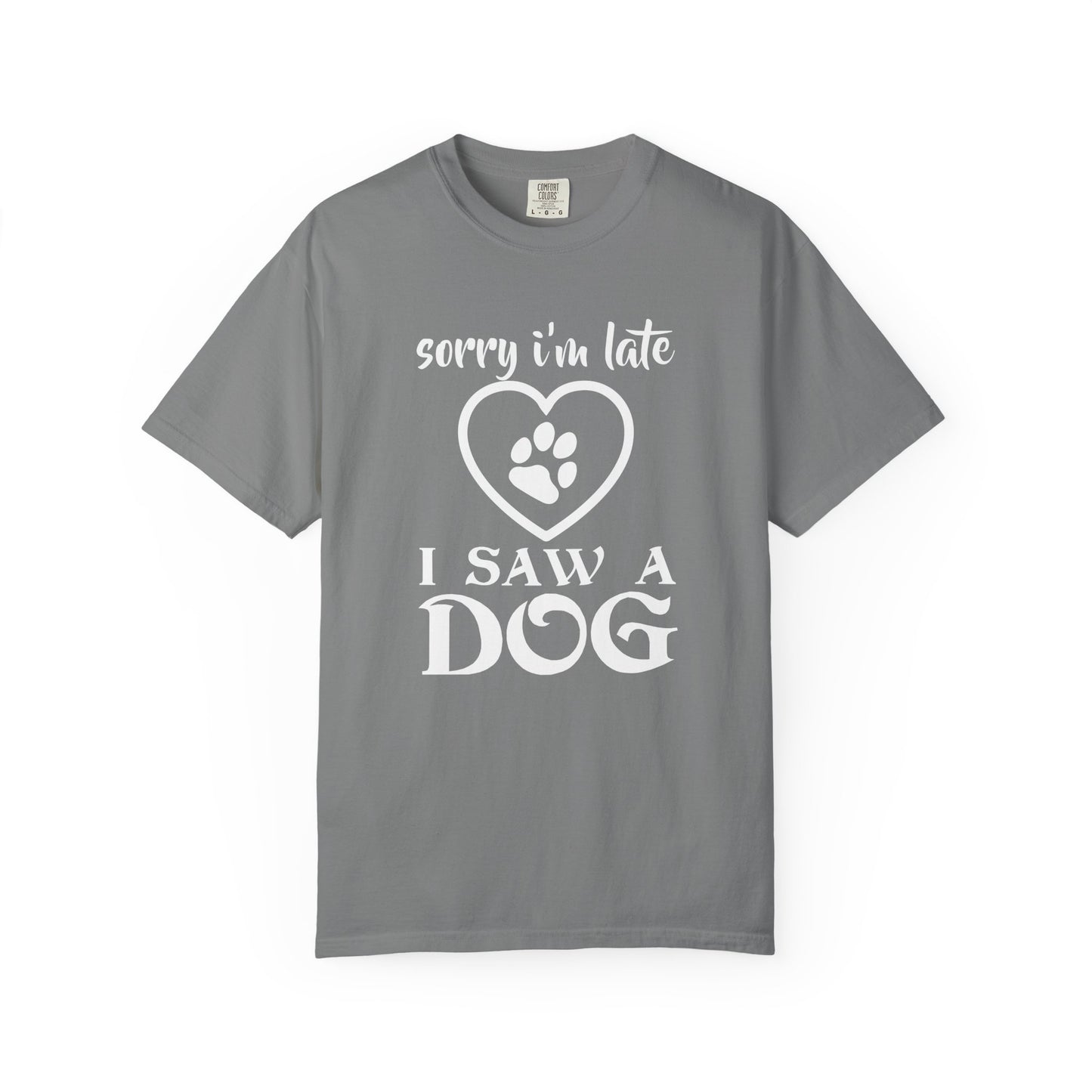 Sorry Im Late Dogs - T-Shirt