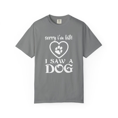 Sorry Im Late Dogs - T-Shirt