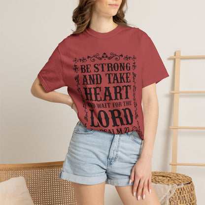 Be Strong And Take Heart Psalm 27 T-Shirt