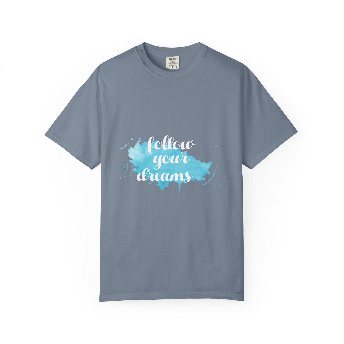 Follow Your Dreams - T-Shirt