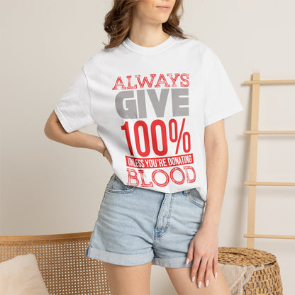Always Give 100% - T-Shirt