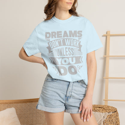 Dreams Works- T-Shirt